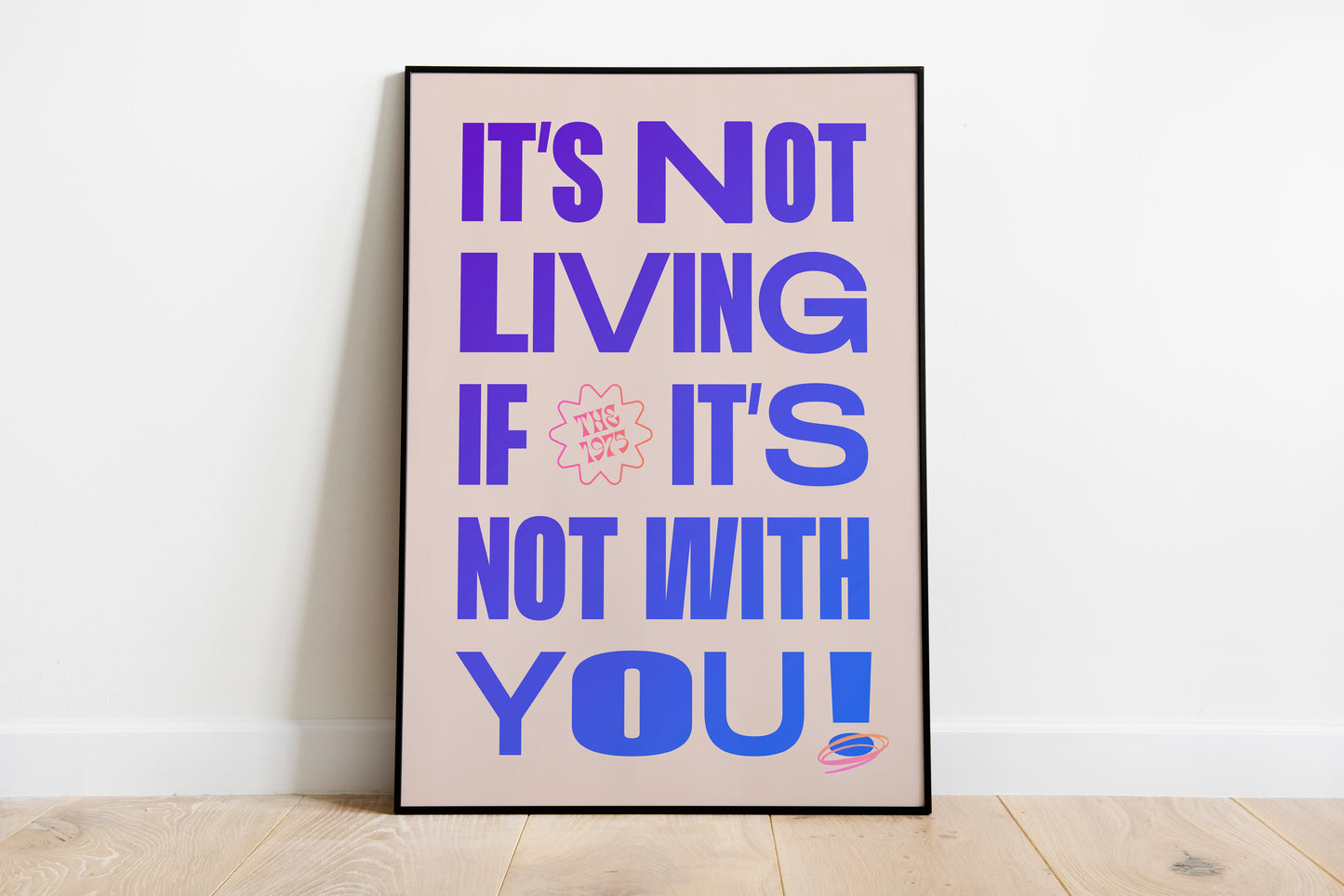 It's Not Living (If It's Not With You) • The 1975 Inspired • Unframed Lyric Print