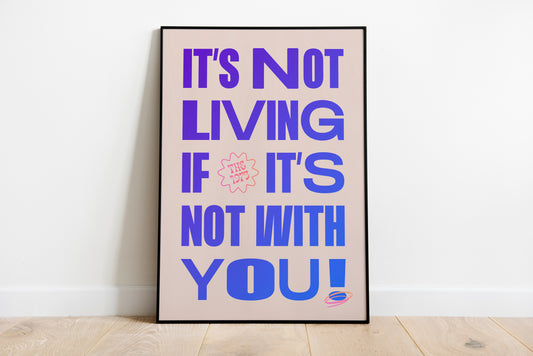 It's Not Living (If It's Not With You) • The 1975 Inspired • Unframed Lyric Print