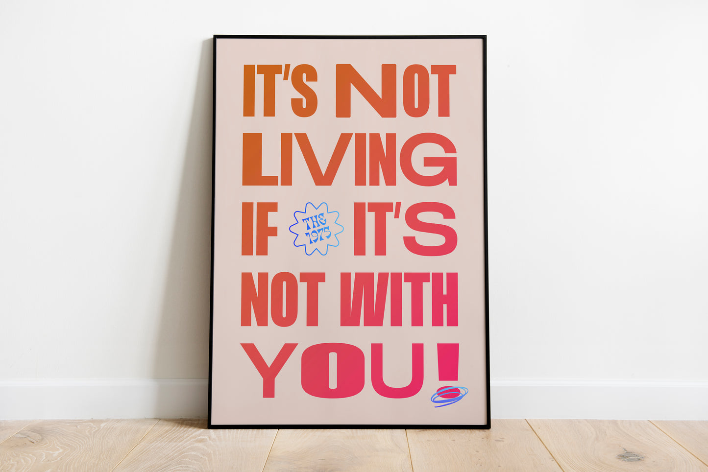 It's Not Living (If It's Not With You) • The 1975 Inspired • Unframed Lyric Print